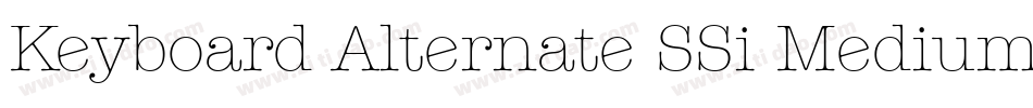 Keyboard Alternate SSi Medium Alternate字体转换